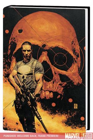 Punisher: Welcome Back, Frank Premiere (Hardcover) Punisher: Welcome Back, Frank Premiere (Hardcover)