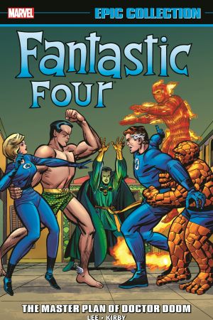 Fantastic Four Epic Collection: The Master Plan Of Doctor Doom (Trade Paperback) Fantastic Four Epic Collection: The Master Plan Of Doctor Doom (Trade Paperback)