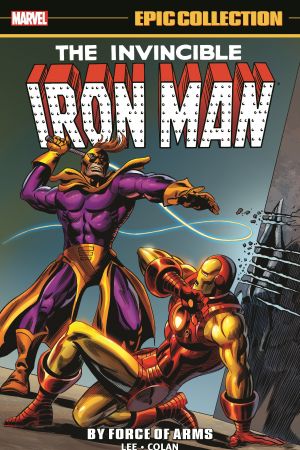 Iron Man Epic Collection: By Force of Arms (Trade Paperback) Iron Man Epic Collection: By Force of Arms (Trade Paperback)