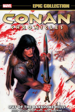 Conan Chronicles Epic Collection: Out of The Darksome Hills (Trade Paperback) Conan Chronicles Epic Collection: Out of The Darksome Hills (Trade Paperback)