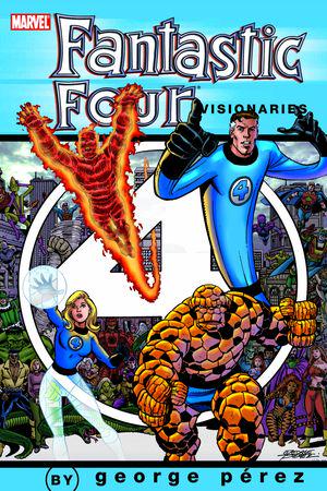 FANTASTIC FOUR VISIONARIES: GEORGE PEREZ VOL. 1 TPB (Trade Paperback)