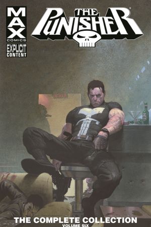 Punisher Max: The Complete Collection Vol. 6 (Trade Paperback) Punisher Max: The Complete Collection Vol. 6 (Trade Paperback)