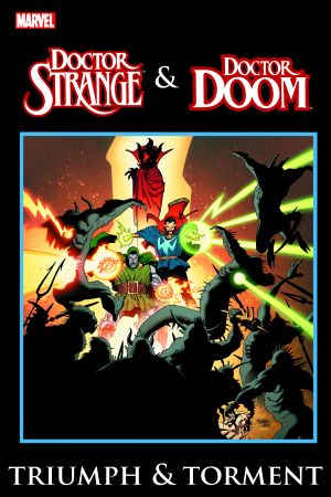 Doctor Strange & Dr. Doom: Triumph & Torment (Trade Paperback) Doctor Strange & Dr. Doom: Triumph & Torment (Trade Paperback)