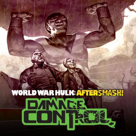 World War Hulk: Aftersmash! - Damage Control (2008)