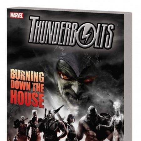 THUNDERBOLTS: BURNING DOWN THE HOUSE