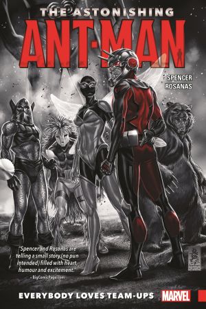 The Astonishing Ant-Man Vol. 1: Everybody Loves Team-Ups (Trade Paperback) The Astonishing Ant-Man Vol. 1: Everybody Loves Team-Ups (Trade Paperback)