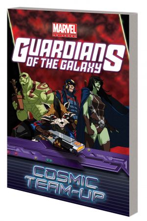 MARVEL UNIVERSE GUARDIANS OF THE GALAXY: COSMIC TEAM-UP DIGEST (Digest) MARVEL UNIVERSE GUARDIANS OF THE GALAXY: COSMIC TEAM-UP DIGEST (Digest)