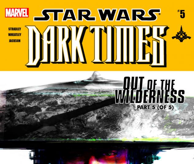 Star Wars: Dark Times - Out Of The Wilderness (2011) #5