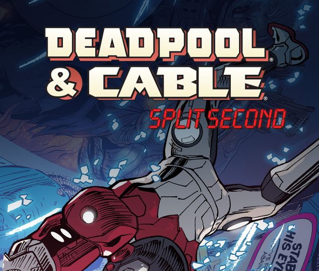 Deadpool Cable Split Second Infinite Comic 15 5 Comic Issues Marvel