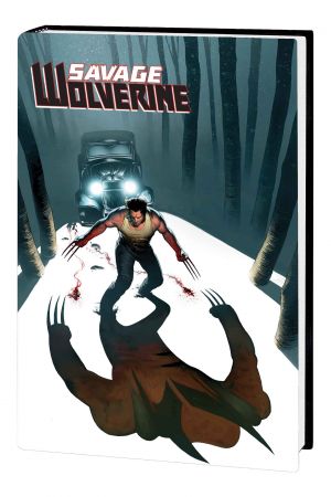 Savage Wolverine Vol. 3: Wrath (Hardcover) Savage Wolverine Vol. 3: Wrath (Hardcover)