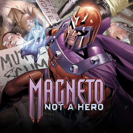 Magneto: Not a Hero (2011 - 2012)