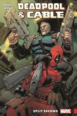 Deadpool & Cable: Split Second (Trade Paperback) Deadpool & Cable: Split Second (Trade Paperback)