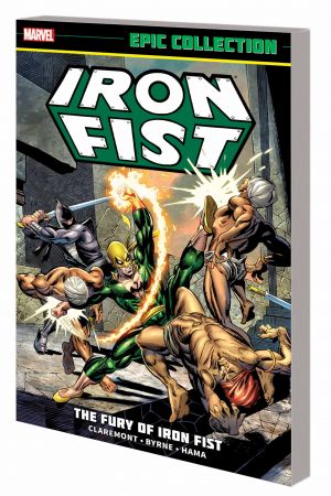 Iron Fist Epic Collection: The Fury of Iron Fist (Trade Paperback) Iron Fist Epic Collection: The Fury of Iron Fist (Trade Paperback)