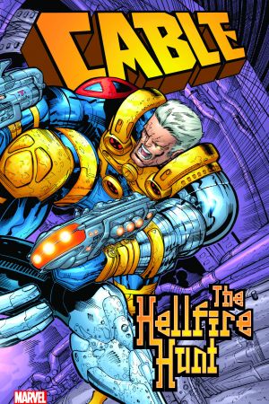 Cable: The Hellfire Hunt (Trade Paperback) Cable: The Hellfire Hunt (Trade Paperback)