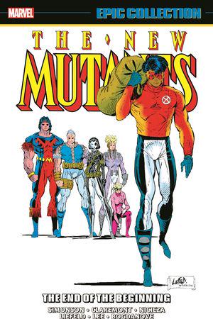 New Mutants Epic Collection: The End Of The Beginning (Trade Paperback)