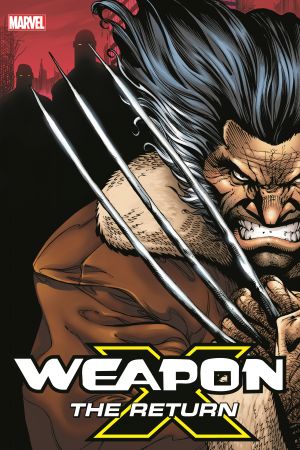 Weapon X: The Return (Hardcover) Weapon X: The Return (Hardcover)