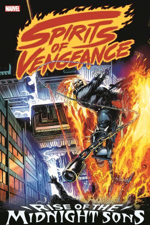 Spirits of Vengeance: Rise of The Midnight Sons (Trade Paperback) Spirits of Vengeance: Rise of The Midnight Sons (Trade Paperback)