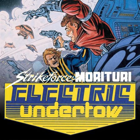 Strikeforce Morituri: Electric Undertow (1989 - 1990)