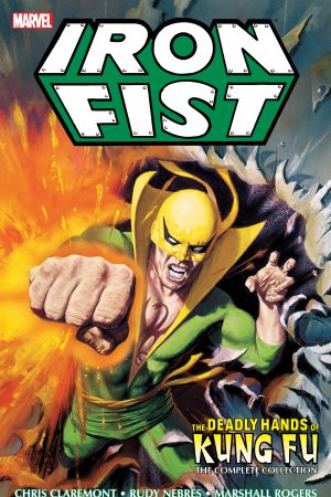 Iron Fist: Deadly Hands Of Kung Fu - The Complete Collection  (Trade Paperback)