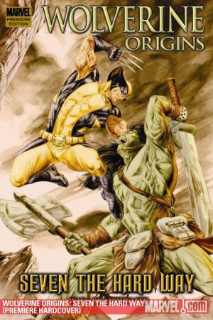 Wolverine Origins: Seven the Hard Way (Hardcover) Wolverine Origins: Seven the Hard Way (Hardcover)
