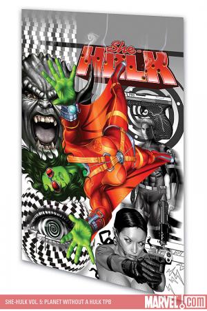 She-Hulk Vol. 5: Planet Without a Hulk (Trade Paperback) She-Hulk Vol. 5: Planet Without a Hulk (Trade Paperback)