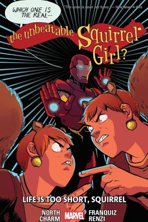 The Unbeatable Squirrel Girl Vol. 10: Life Is Too Short, Squirrel (Trade Paperback) The Unbeatable Squirrel Girl Vol. 10: Life Is Too Short, Squirrel (Trade Paperback)