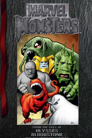 Marvel Monsters: From the Files of Ulysses Bloodstone & the Monster Hunters (2005) Marvel Monsters: From the Files of Ulysses Bloodstone & the Monster Hunters (2005)