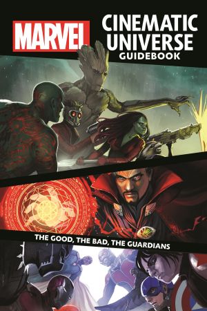 Marvel Cinematic Universe Guidebook: The Good, the Bad, the Guardians (Hardcover) Marvel Cinematic Universe Guidebook: The Good, the Bad, the Guardians (Hardcover)
