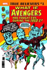 TRUE BELIEVERS: WHAT IF THE AVENGERS HAD FOUGHT EVIL DURING THE 1950S? 1 (2018) #1 cover