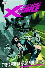 Uncanny X-Force Vol. 1: Apocalypse Solution (Trade Paperback) cover