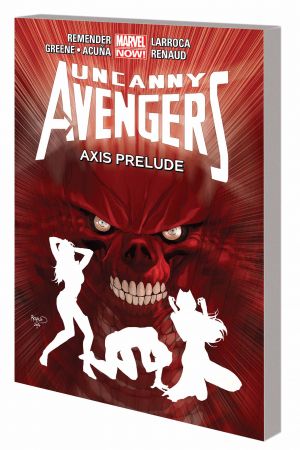 UNCANNY AVENGERS VOL. 5: AXIS PRELUDE (Trade Paperback)