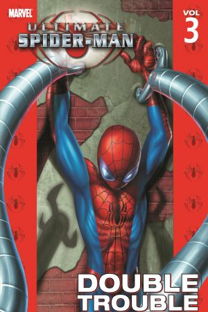 Ultimate Spider-Man Vol. III: Double Trouble (Trade Paperback)
