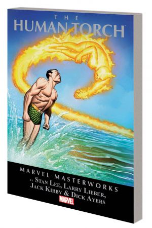 Marvel Masterworks: The Human Torch (Trade Paperback) Marvel Masterworks: The Human Torch (Trade Paperback)