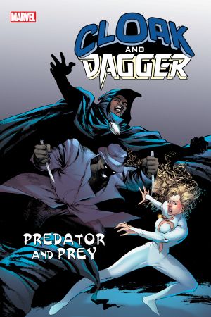 Cloak and Dagger: Predator and Prey (Trade Paperback) Cloak and Dagger: Predator and Prey (Trade Paperback)
