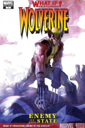 What If? Wolverine Enemy of the State (2006) #1 What If? Wolverine Enemy of the State (2006) #1