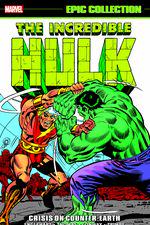 Incredible Hulk Epic Collection: Crisis On Counter-Earth (Trade Paperback) cover