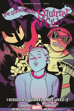 The Unbeatable Squirrel Girl Vol. 4: I Kissed A Squirrel And I Liked It (Trade Paperback)
