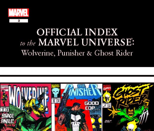WOLVERINE, PUNISHER & GHOST RIDER: OFFICIAL INDEX TO THE MARVEL UNIVERSE 3