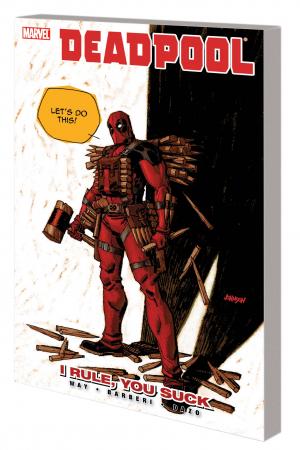 Deadpool Vol. 6: I Rule, You Suck TPB (Trade Paperback) Deadpool Vol. 6: I Rule, You Suck TPB (Trade Paperback)