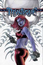 Mystique Vol. 1: Dead Drop Gorgeous (Trade Paperback)