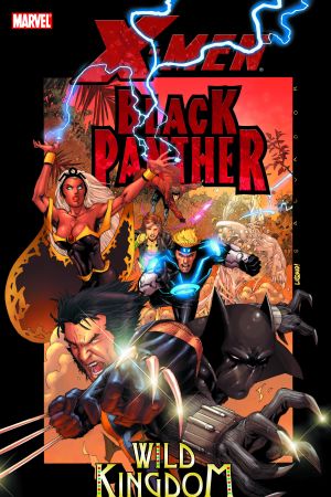 X-Men/Black Panther: Wild Kingdom (Trade Paperback) X-Men/Black Panther: Wild Kingdom (Trade Paperback)