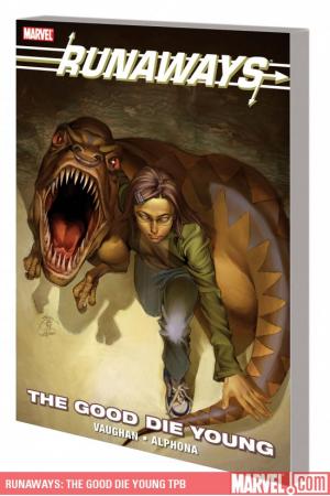 Runaways: The Good Die Young (Trade Paperback) Runaways: The Good Die Young (Trade Paperback)