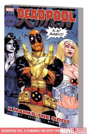 Deadpool Vol. 3: X Marks the Spot (Trade Paperback)