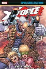 X-FORCE EPIC COLLECTION: UNDER THE GUN (Trade Paperback) cover