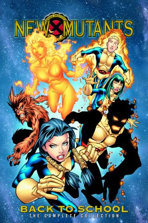 New Mutants: Back to School - The Complete Collection (Trade Paperback) New Mutants: Back to School - The Complete Collection (Trade Paperback)
