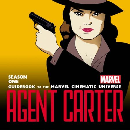Guidebook to The Marvel Cinematic Universe - Marvel's Agent Carter Season One (0000-2016)