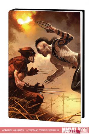 Wolverine: Origins Vol. 3 - Swift and Terrible Premiere (Hardcover) Wolverine: Origins Vol. 3 - Swift and Terrible Premiere (Hardcover)