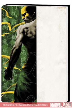 Immortal Iron Fist Vol. 2: The Seven Capital Cities of Heaven Premiere (Hardcover) Immortal Iron Fist Vol. 2: The Seven Capital Cities of Heaven Premiere (Hardcover)