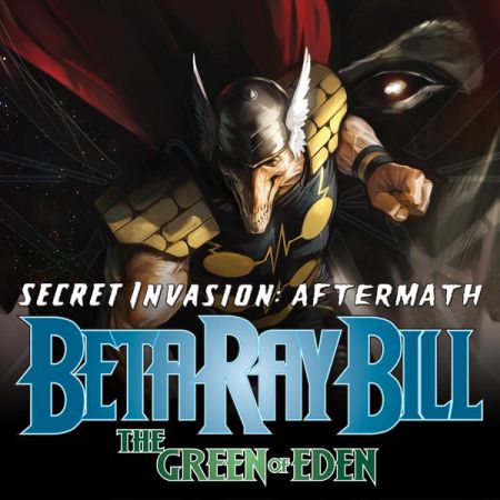 Secret Invasion Aftermath: Beta Ray Bill - The Green Of Eden (2009 - 2010)  | Comic Series | Marvel