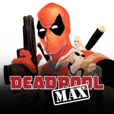 Deadpool Max (2010 - 2011)